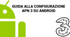 APN Tre Android: guida alla configurazione per smartphone e tablet - APN TRE  300x160