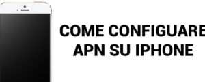 Configurare correttamente APN su iPhone: guida completa - Configuarare APN iPhone 300x120