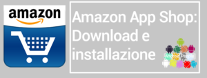 Come scaricare e installare l’App-Shop Amazon [DOWNLOAD] - amazon app 300x113