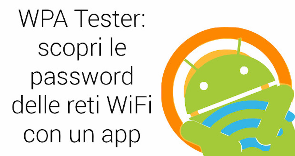 WPA Tester: scoprire la password WiFi di qualsiasi router - wpa testet