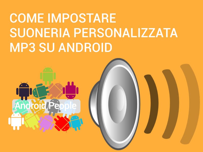 Come impostare suoneria personalizzata MP3 su Android - Come impostare suoneria personalizzata MP3 su Android